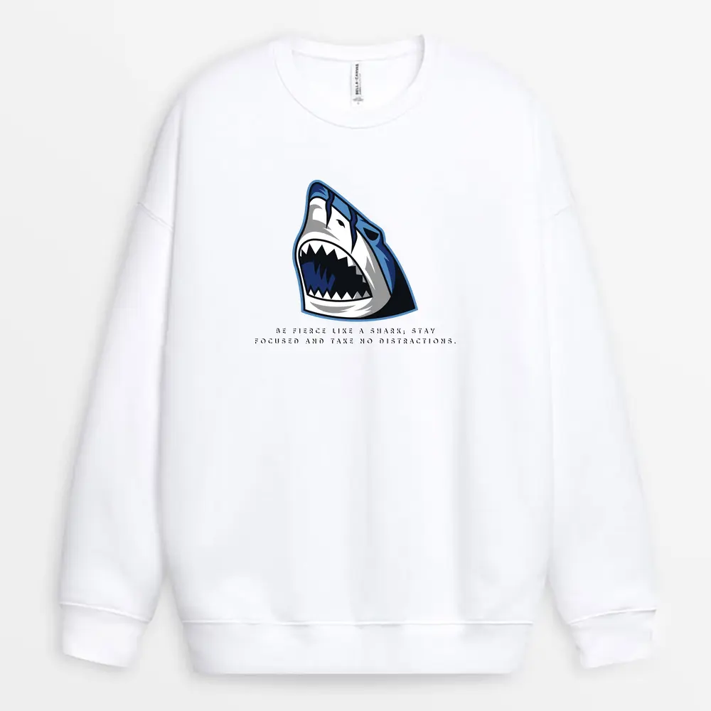 Stay Fierce-themed sweatshirt inspired by shark strength and motion